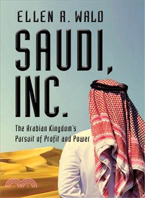 Saudi, Inc. ─ The Arabian Kingdom's Pursuit of Profit and Power