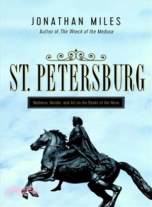 St. Petersburg ─ Madness, Murder, and Art on the Banks of the Neva