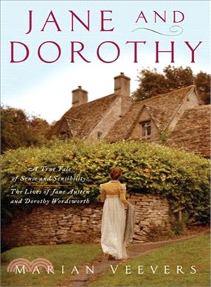 Jane and Dorothy ― A True Tale of Sense and Sensibility; the Lives of Jane Austen and Dorothy Wordsworth