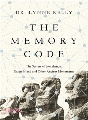 The Memory Code ― The Secrets of Stonehenge, Easter Island and Other Ancient Monuments