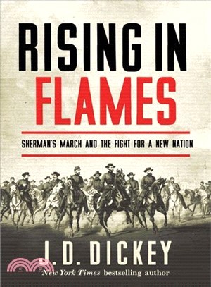 Rising in Flames ― Sherman's March and the Fight for a New Nation