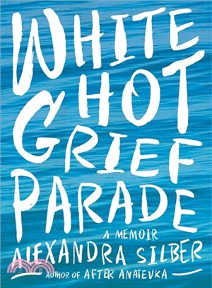 White Hot Grief Parade ― A Memoir