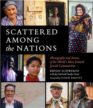 Scattered Among the Nations ─ Photographs and Stories of the World's Most Isolated Jewish Communities