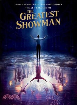 The Art and Making of the Greatest Showman