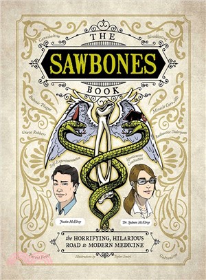 Sawbones :the horrifying, hilarious road to modern medicine /