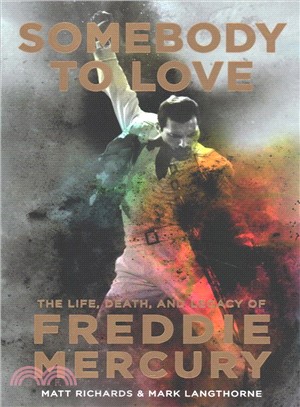 Somebody to Love ― The Life, Death, and Legacy of Freddie Mercury
