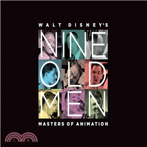 Walt Disney's Nine Old Men ― Masters of Animation