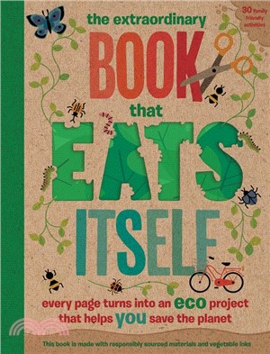 The Extraordinary Book That Eats Itself: Every page turns into an eco project that helps you save the planet