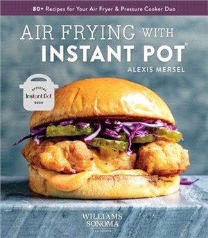 Air Frying with Instant Pot: Williams Sonoma Vortex Air Fryer Lid Healthy Food Instant Brands Approved Family Meals