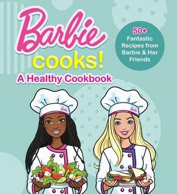 Barbie Cooks! a Heathy Cookbook