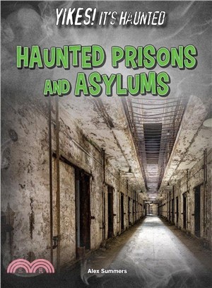 Haunted Prisons and Asylums