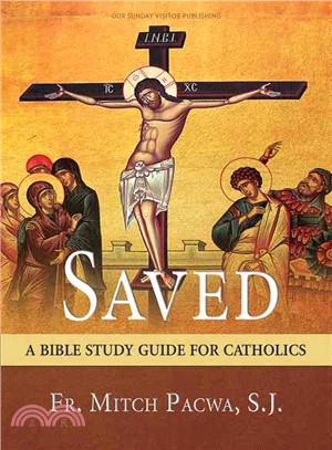 Saved ─ A Bible Study Guide for Catholics