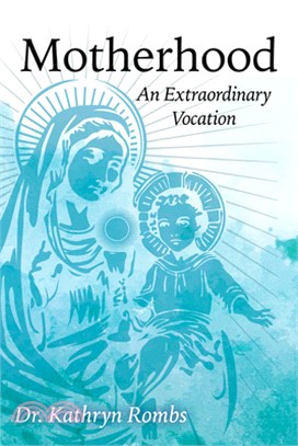 Motherhood: An Extraordinary Vocation