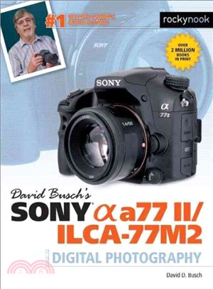 David Busch??Sony Alpha A77 II/Ilca-77m2 Guide to Digital Photography