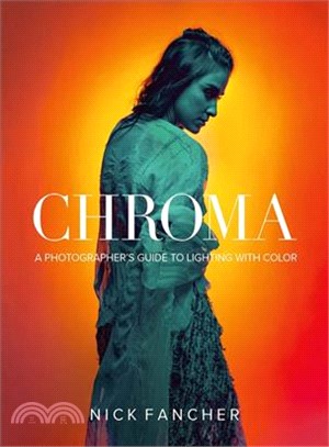 Chroma ― A Photographer's Guide to Lighting With Color