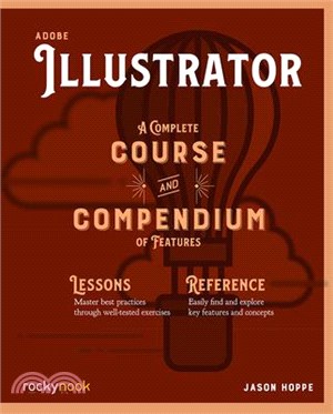 Adobe Illustrator ― A Complete Course and Compendium of Features