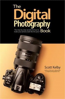 The Digital Photography Book ― The Step-by-step Secrets for How to Make Your Photos Look Like the Pros!