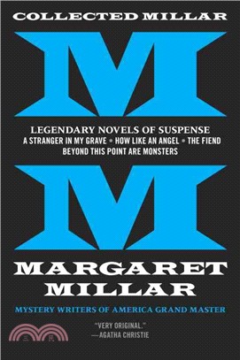 Collected Millar ─ Legendary Novels of Suspense: A Stranger in My Grave / How Like an Angel / The Fiend / Beyond This Point Are Monsters