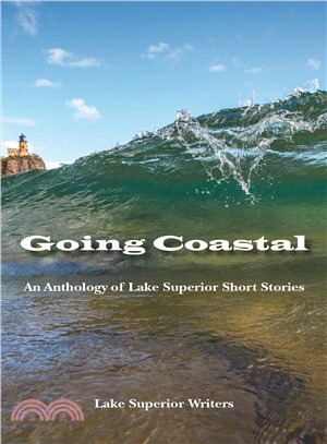 Going Coastal ─ An Anthology of Lake Superior Short Stories