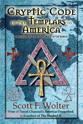 Cryptic Code ― The Templars in America and the Origins of the Hooked X