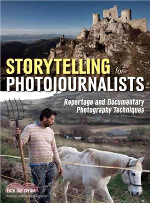 Storytelling for Photojournalists ― Reportage and Documentary Photography Techniques