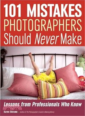 101 Mistakes Photographers Should Never Make ― Lessons from Professionals Who Know