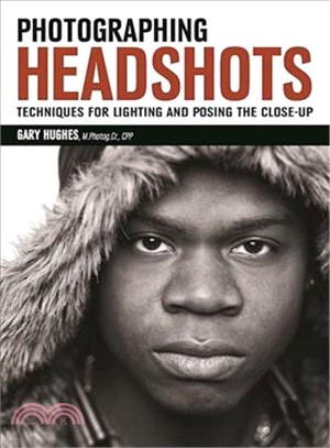 Photographing Headshots ― Posing, Lighting, and Retouching Head-and-shoulder Portraits