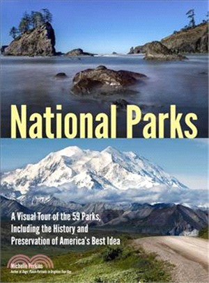 National Parks ― A Visual Tour of the 59 Parks, Including the History and Preservation of America's Best Idea