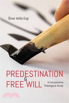 Predestination and Free Will: A Comparative Theological Study