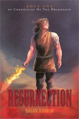 Resurrection: Book One of Chronicles Of The Dragonoid