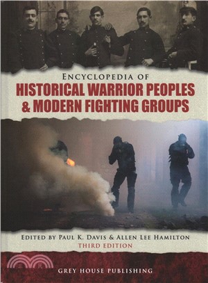 Encyclopedia of Historical Warrior Peoples & Modern Fighting Groups 2016 ― Print Purchase Includes Free Online Access