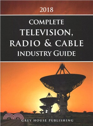 Complete Television, Radio & Cable Industry Director 2018 ― Print Purchase Includes 1 Year Free Online Access
