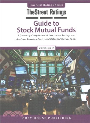 TheStreet Ratings Guide to Stock Mutual Funds, Winter 2016/17 ― A Quarterly Compilation of Investment Ratings and Analyses Covering Equity and Balanced Mutual Funds