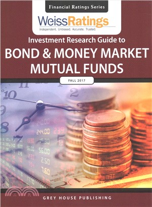 Weiss Ratings Investment Research Guide to Bond & Money Market Mutual Funds Fall 2017