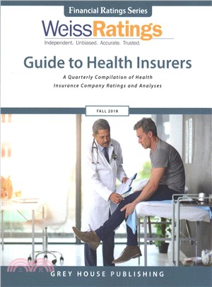 Weiss Ratings' Guide to Health Insurers Fall 2018 ― A Quarterly Compilation of Health Insurance Company Ratings and Analysis