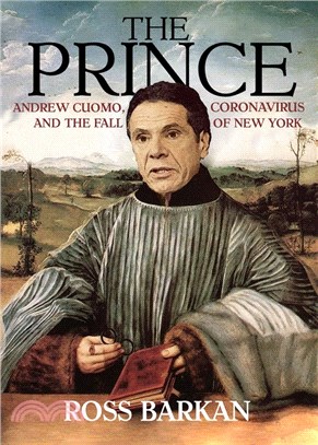 The Prince: Andrew Cuomo, Coronovirus, and the Fall of New York