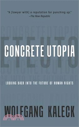 Concrete Utopia: Looking Backward Into the Future of Human Rights