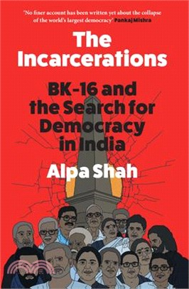 The Incarcerations: Bk16 and the Search for Democracy in India