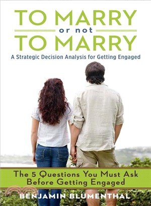 To Marry or Not to Marry ─ A Strategic Decision Analysis of Getting Engaged