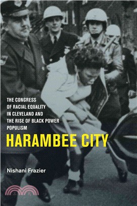 Harambee City ― The Congress of Racial Equality in Cleveland and the Rise of Black Power Populism