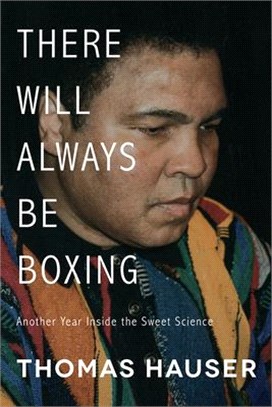 There Will Always Be Boxing ─ Another Year Inside the Sweet Science