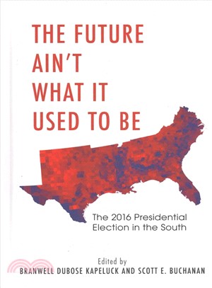 The Future Ain't What It Used to Be ― The 2016 Presidential Election in the South