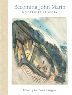 Becoming John Marin ― Modernist at Work