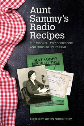 Aunt Sammy's Radio Recipes ― The Original 1927 Cookbook and Housekeeper's Chat