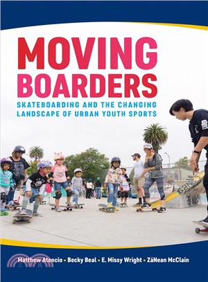 Moving Boarders ― Skateboarding and the Changing Landscape of Urban Youth Sports