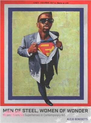 Men of Steel, Women of Wonder ― Modern American Superheroes in Contemporary Art