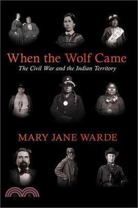 When the Wolf Came ― The Civil War and the Indian Territory