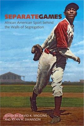 Separate Games ― African American Sport Behind the Walls of Segregation