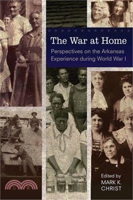 The War at Home ― Perspectives on the Arkansas Experience During World War I