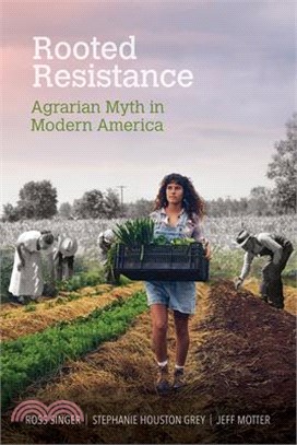 Rooted Resistance ― Agrarian Myth in Modern America